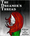 The Dreamer's Thread - Starla Huchton