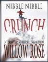 Nibble, Nibble, Crunch - Willow Rose