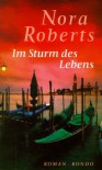 Im Sturm des Lebens : Roman - Nora Roberts