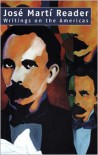 Jose Marti Reader: Writings on the Americas - José Martí, Ivan A. Schulman