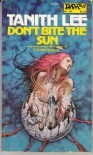 Don't Bite the Sun - Tanith Lee