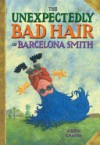 The Unexpectedly Bad Hair of Barcelona Smith - Keith Graves