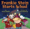 Frankie Stein Starts School - Lola M. Schaefer