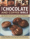 The Chocolate And Coffee Bible - Catherine Atkinson, Mary Banks, Christine France, Christine McFadden