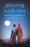 Playing With Fire - Henning Mankell