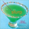 Slurp: Drinks and Light Fare, All Day, All Night - Jim Hensley, Paul Lowe