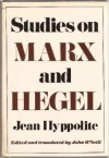 Studies on Marx and Hegel - Jean Hyppolite, John O'Neill