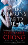 Where Demons Fear to Tread - Stephanie Chong