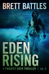 Eden Rising (A Project Eden Thriller) - Brett Battles