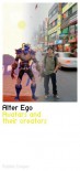 Alter Ego: Avatars and their creators - Robbie Cooper, Julian Dibbell, Tracy Spaight