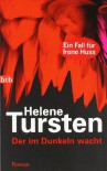 Der im Dunkeln wacht: Roman - Helene Tursten