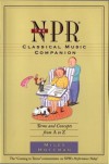 The NPR Classical Music Companion: Terms and Concepts from A to Z - Miles Hoffman