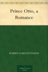 Prince Otto: a Romance - Robert Louis Stevenson
