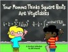 Your Momma Thinks Square Roots Are Vegetables: A FoxTrot Collection - Bill Amend