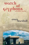 Watch of Gryphons and Other Stories - Owen Marshall
