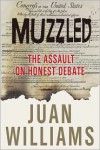 Muzzled: The Assault on Honest Debate - Juan Williams