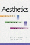 Aesthetics: A Reader in Philosophy of the Arts - David Goldblatt