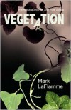 Vegetation - Mark Laflamme