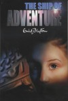 The Ship of Adventure (Original Adventure Series) - Enid Blyton