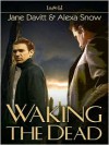 Waking the Dead - Jane Davitt, Alexa Snow