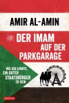 Der Imam auf der Parkgarage: Wie ich lernte, ein guter Staatsbürger zu sein - Amir Al-Amin