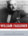 American Legends: The Life of William Faulkner - Charles River Editors