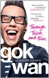 Through Thick and Thin: My Autobiography - Gok Wan