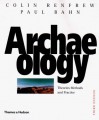 Archaeology: Theories, Methods, and Practice - Colin Renfrew;Paul Bahn;Paul G. Bahn