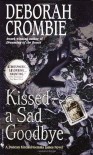 Kissed A Sad Goodbye - Deborah Crombie
