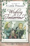 Wishing for Tomorrow: The Sequel to A Little Princess - Hilary McKay, Nick Maland