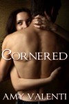 Cornered - Amy Valenti