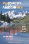 New Geographies of the American West: Land Use and the Changing Patterns of Place - William Riebsame Travis