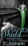 Shield (Allie's War, #2) - J.C. Andrijeski