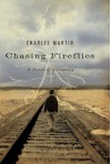 Chasing Fireflies: A Novel of Discovery - Charles Martin