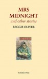 Mrs. Midnight: And Other Stories - Reggie Oliver