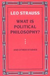 What is Political Philosophy? And Other Studies - Leo Strauss