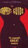 The Stripper's Guide to Looking Great Naked - Jennifer Axen, Leigh Phillips, Barbara McGregor