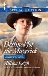 Destined for the Maverick (Montana Mavericks: 20 Years in the Saddle!) - Allison Leigh