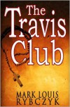 The Travis Club - Mark Louis Rybczyk