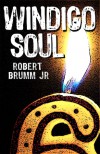 Windigo Soul - Robert Brumm