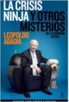 La crisis ninja y otros misterios de la economía actual - Leopoldo Abadía