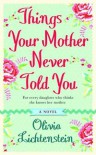 Things Your Mother Never Told You - Olivia Lichtenstein
