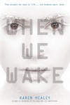 When We Wake - Karen Healey