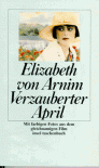 Verzauberter April - Elizabeth von Arnim, Adelheid Dormagen