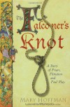 The Falconer's Knot: A Story of Friars, Flirtation and Foul Play - Mary Hoffman