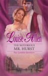 The Notorious Mr. Hurst  - Louise Allen