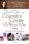 Don't Go to the Cosmetics Counter Without Me - Paula Begoun