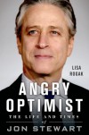 Angry Optimist: The Life & Times of Jon Stewart - Lisa Rogak