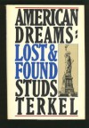 American Dreams: Lost & Found - Studs Terkel