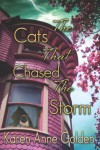 The Cats that Chased the Storm - Karen Anne Golden